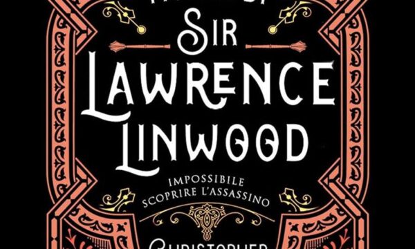 Recensione ‘La strana morte di Sir Laurence Lindwood’