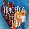 Recensione ‘La tragedia di Felix e Jake’