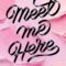 Recensione ‘Meet me here’
