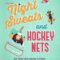 Recensione ‘Night Sweats and Hockey Nets’