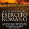 Recensione ‘La vita segreta dell’esercito romano’