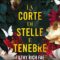 Recensione ‘La corte di stelle e tenebre’