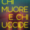 Recensione ‘Chi muore e chi uccide’